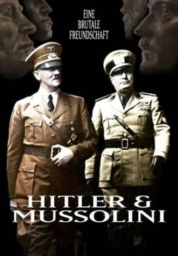 Hitler e Mussolini - L'amicizia fatale (2007)