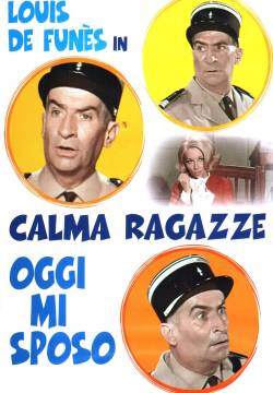 Le gendarme se marie - Calma ragazze oggi mi sposo (1968)