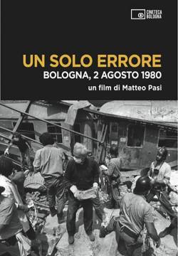 Un solo errore: Bologna, 2 agosto 1980 (2012)